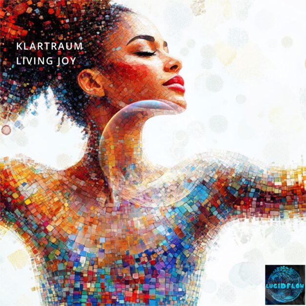 KLARTRAUM – Living Joy (6.12. pre-order, 20.12. excl. beatport) LF331 Lucidflow