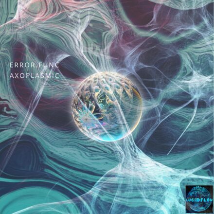 LF345 error.func – Axoplasmic – Lucidflow (16.5. beatport, )