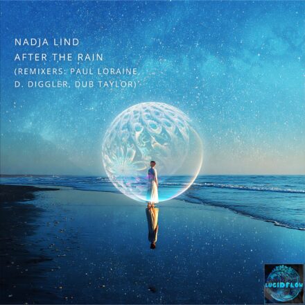 LF348 Nadja Lind – After The Rain (D. Diggler, Paul Loraine, Dub Taylor Remixes) – Lucidflow