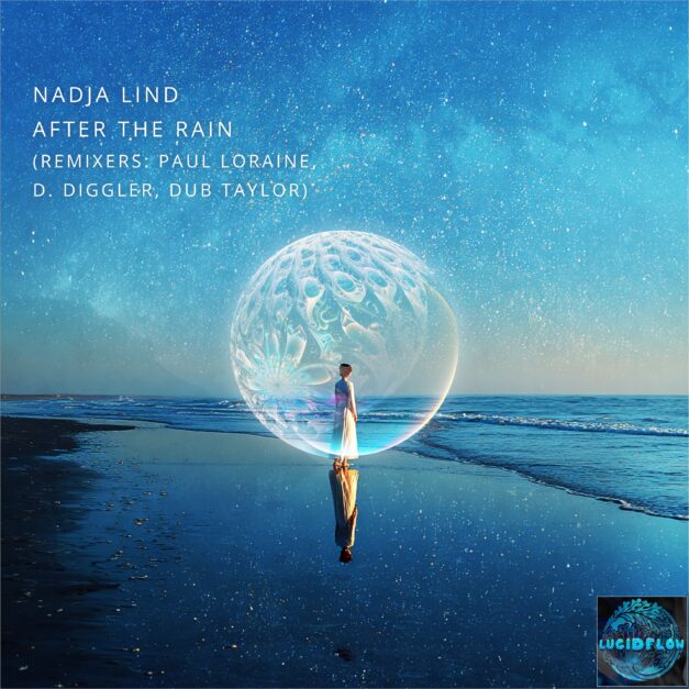 LF348 Nadja Lind – After The Rain (D. Diggler, Paul Loraine, Dub Taylor Remixes) – Lucidflow