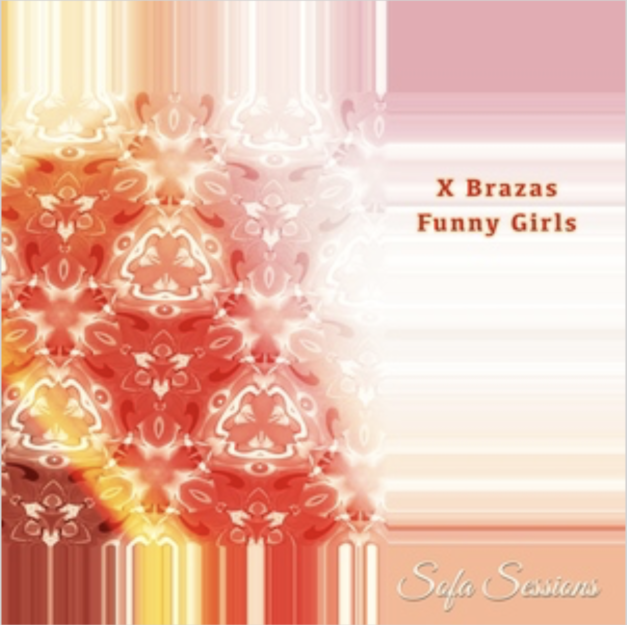 X Brazas – Funny Girls EP on Sofa Sessions (Sofa021)