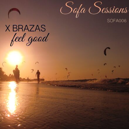 X Brazas – Feel Good – Sofa Sessions 006