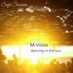 M-Voice – Dancing in the Sun (Sofa Sessions); chill-out dub promo; Sofa08
