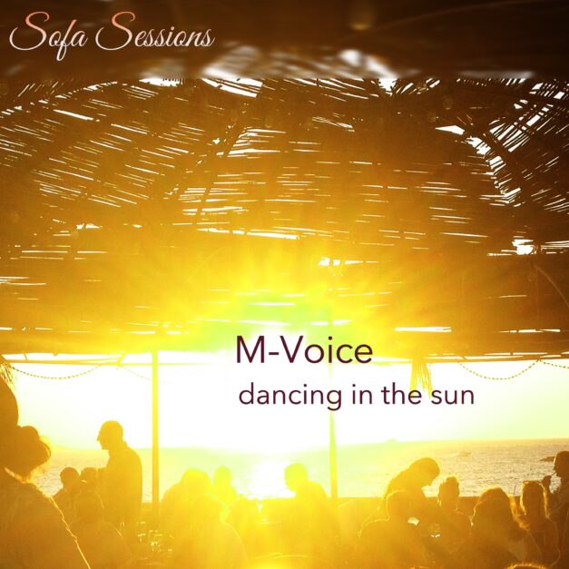 M-Voice – Dancing in the Sun (Sofa Sessions); chill-out dub promo; Sofa08