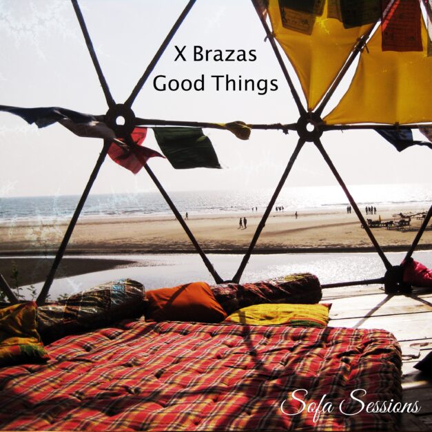 Sofa Sessions 11: X Brazas – Good Things EP