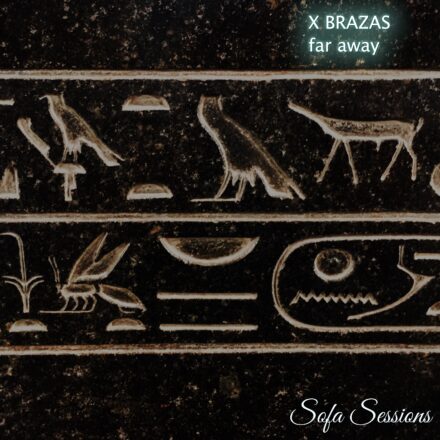 Sofa Sessions 019 – X Brazas – Far Away EP