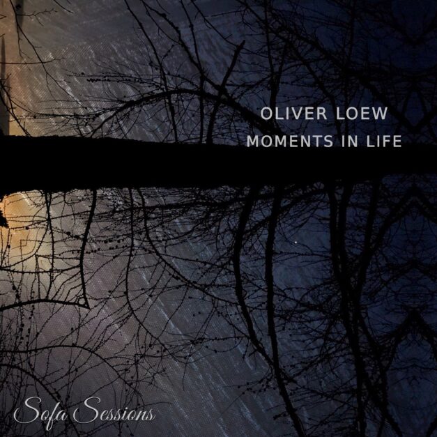 Sofa Sessions: Oliver Loew – moments in life EP (Sofa024)