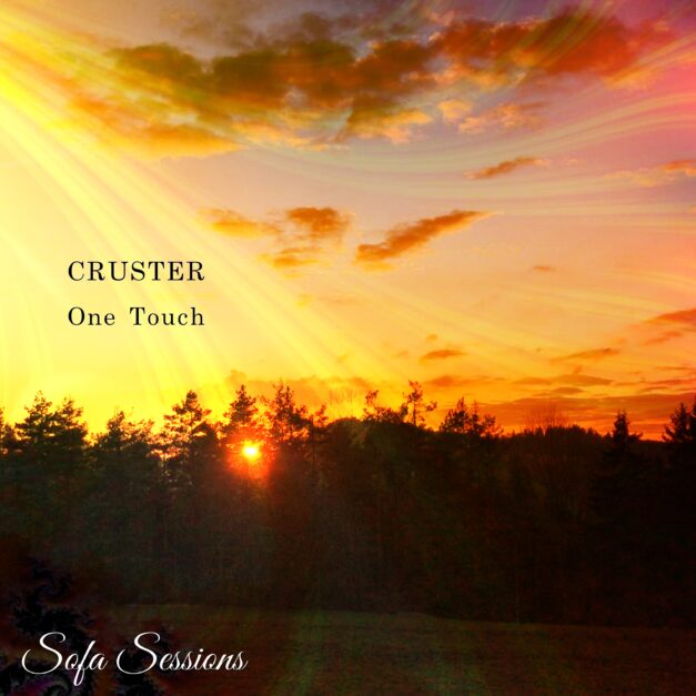 Sofa Sessions 025: Cruster – One Touch EP