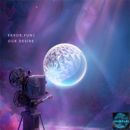 error.func – Our Desire – LF370 (13.3., 20.3. beatport)