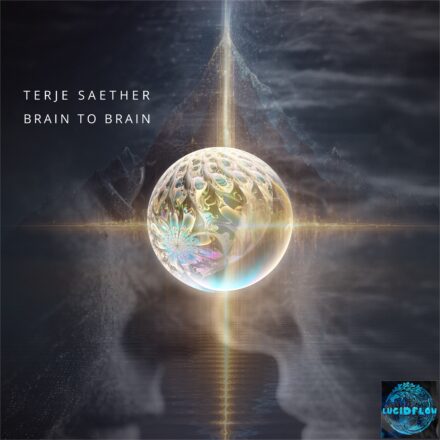 LF373 Terje Saether – Brain to Brain – Lucidflow (Pre-Order 24.4., Pre-Release 1.5., All Shops 29.5.)