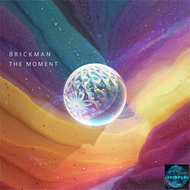 LF376 Brickman – The Moment – Lucidflow driving hypnotic deep house (12.6., 10.7.)!